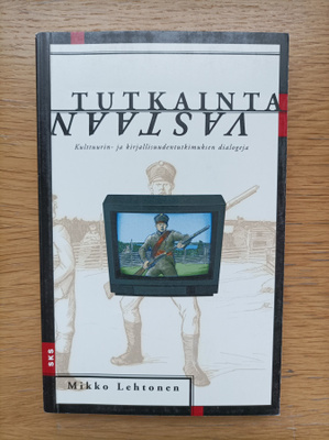 Tutkainta vastaan : kirjallisuuden- ja kulttuurintutkimuksen