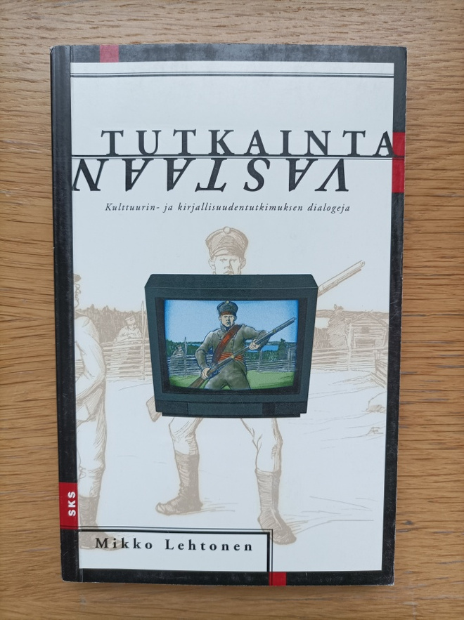 Tutkainta vastaan : kirjallisuuden- ja kulttuurintutkimuksen