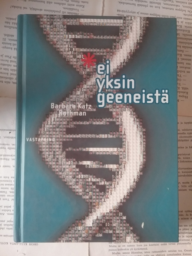 Barbara Katz Rothman - Ei yksin geeneistä (sid.)