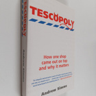 Andrew Simms : Tescopoly : How One Shop Came Out on Top a... - pikkukuva 1