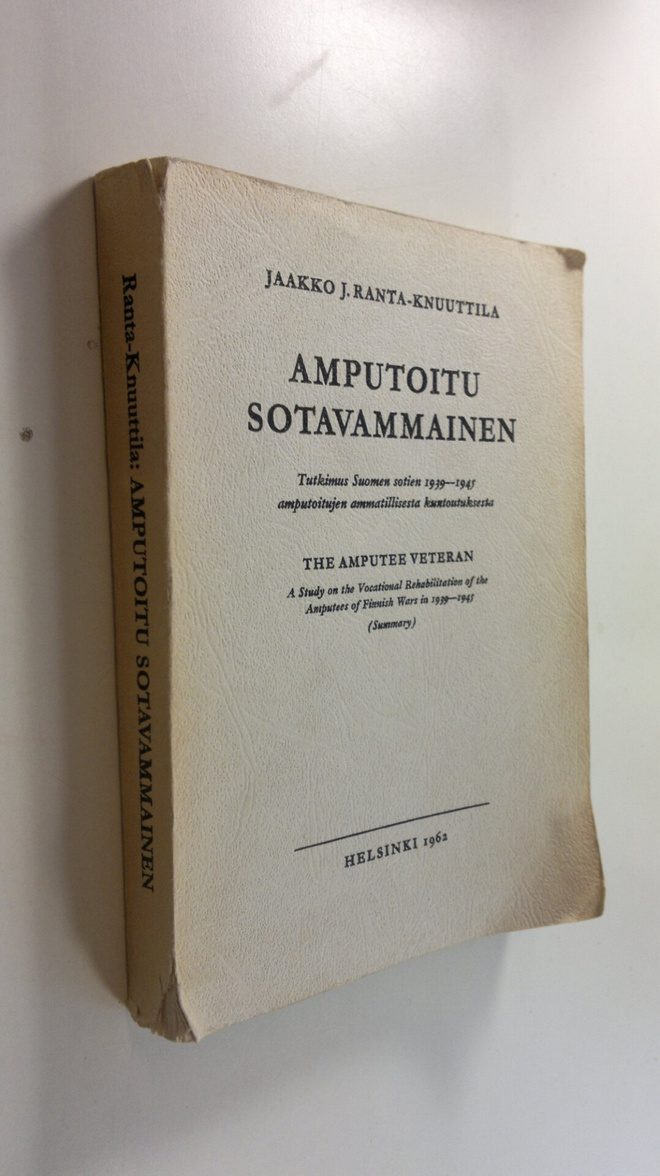 Jaakko J. Ranta-Knuuttila : Amputoitu sotavammainen : tut...