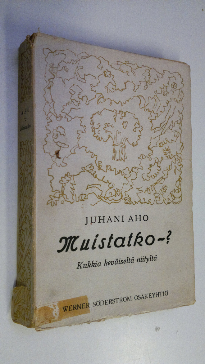 Juhani Aho : Muistatko : kukkia keväiseltä niityltä