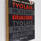Raoul Palmgren : Työläiskirjallisuus : (proletaarikirjall... - pikkukuva 1