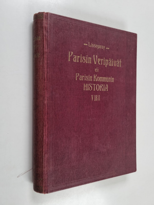 Prosper-Olivier Lissagaray : Parisin veripäivät eli Paris...