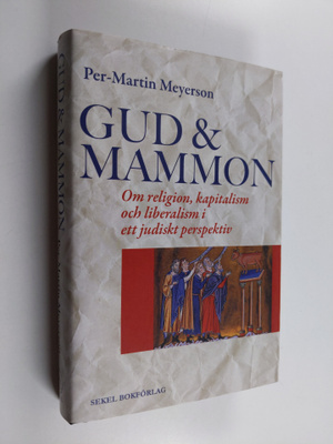 Per-Martin Meyerson : Gud & mammon - om religion, kapital...