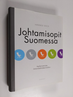 Hannele Seeck : Johtamisopit Suomessa : taylorismista inn...