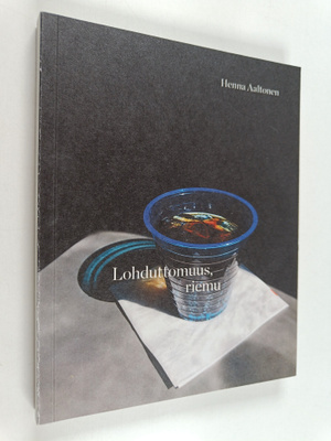 Henna Aaltonen : Lohduttomuus, riemu (signeerattu, tekijä...