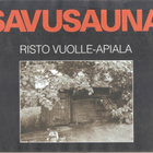 Vuolle-Apiala, Risto: Savusauna, RAK  1993 1.p., skp, K3+    - pikkukuva 1