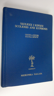 Stanka Kovacic : Skolioze i kifoze ; Scoliosis and kyphos...