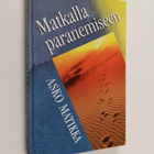 Asko Matikka : Matkalla paranemiseen : ajatuksia armon ev... - pikkukuva 1