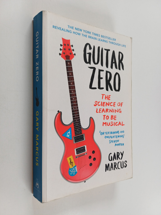Gary Marcus : Guitar zero : the science of learning to be...