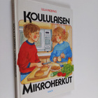 Ulla Ingervo : Koululaisen mikroherkut - pikkukuva 1