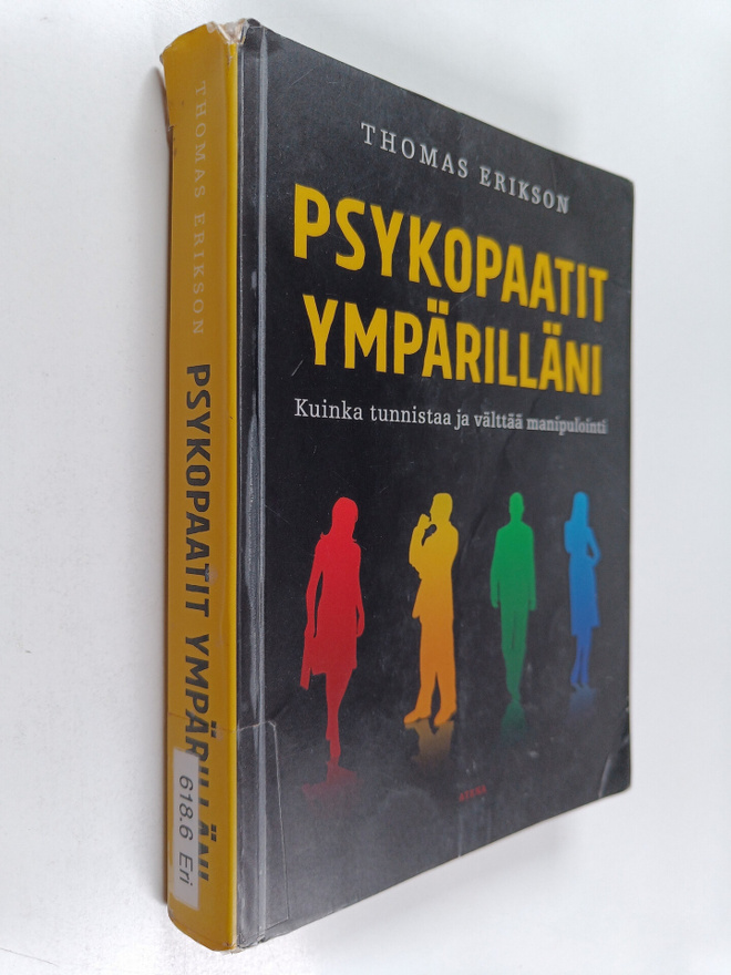 Thomas Erikson : Psykopaatit ympärilläni : Kuinka tunnist...
