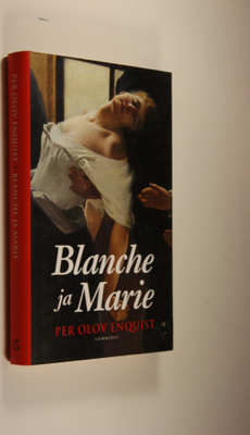 Per Olov Enquist : Blanche ja Marie