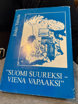 Jouko Vahtola, ”Suomi suureksi - Viena vapaaksi”