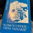Jouko Vahtola, ”Suomi suureksi - Viena vapaaksi” - pikkukuva 1