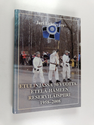 Jari Lehtoväre : Etulinjassa 50 vuotta : Etelä-Hämeen res...