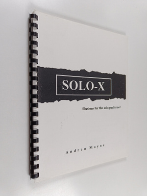 Andrew Mayne : Solo-X - Illusions for the solo performer