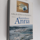 Ulla-Lena Lundberg : Kuninkaan Anna ; Kökarin Anna (yhtei... - pikkukuva 1