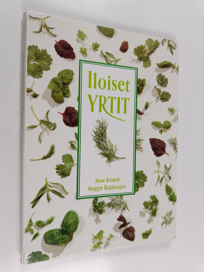 Anne Kranck ym. : Iloiset yrtit