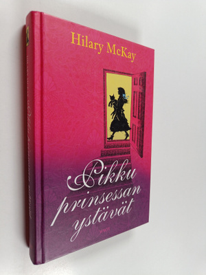 Hilary McKay : Pikku prinsessan ystävät : jatkoa Frances ...