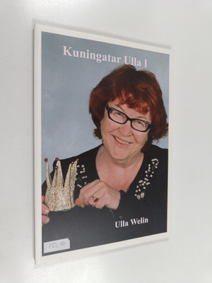Ulla Welin : Kuningatar Ulla ensimmäinen : runoja (signee...