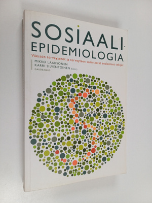 Sosiaaliepidemiologia : väestön terveyserot ja terveyteen...