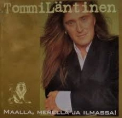 Tommi Läntinen - Maalla, Merellä Ja Ilmassa! (CD)