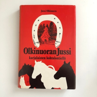 Jussi Olkinuora : Olkinuoran Jussi karjalaisten kohtalontiel