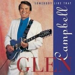 Glen Campbell - Somebody Like That (CD)