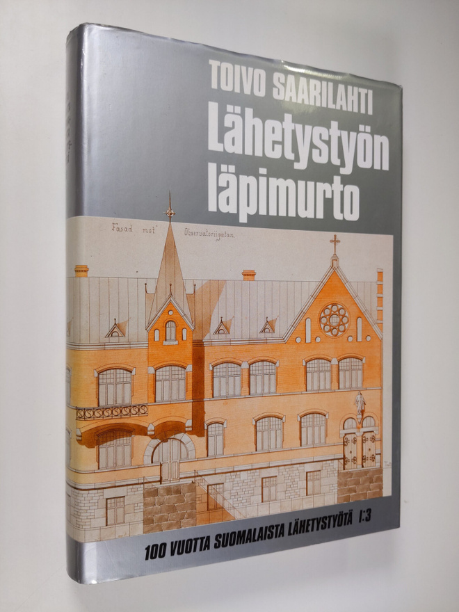 Toivo Saarilahti : Lähetystyön läpimurto : Suomen lähetys...