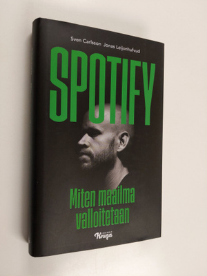 Sven Carlsson : Spotify : miten maailma valloitetaan