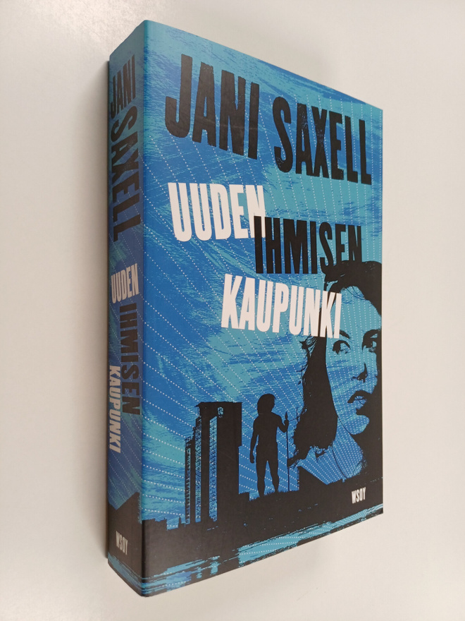 Jani Saxell : Uuden ihmisen kaupunki