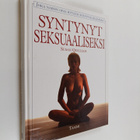 Susan Quilliam : Syntynyt seksuaaliseksi : joka naisen op... - pikkukuva 1