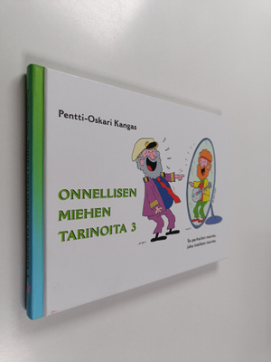 Pentti-Oskari Kangas : Onnellisen miehen tarinoita 3