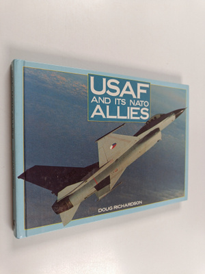 Doug Richardson : Usaf and Its NATO Allies