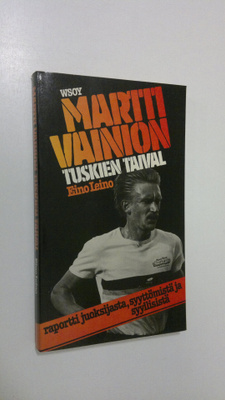 Eino Leino : Martti Vainion tuskien taival : raportti juo...