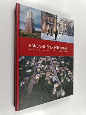 Rakennusperintömme : kulttuuriympäristön lukukirja