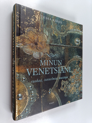 Tessa Kiros : Minun Venetsiani : ruokaa, tunnelmia, muistoja