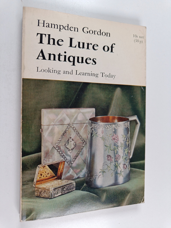 Hampden Gordon : The Lure of Antiques : Looking and Learn...