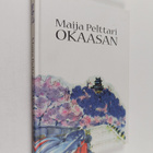 Maija Pelttari : Okaasan (signeerattu) - pikkukuva 1