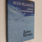 Raino Bärman : Kuusi pegasosta lumessa sunnuntaiaamuna (s... - pikkukuva 1