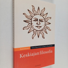 Risto Saarinen ym. : Keskiajan filosofia - pikkukuva 1