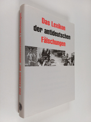 Das Lexikon der antideutschen Fälschungen - mit Sonderkap...