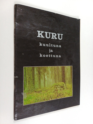 Kuru kuultuna ja koettuna