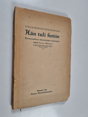Toivo Waltari : Hän tuli kotiin : kertomuksia merimiesten...