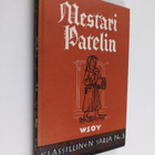 O. (suom.) Manninen : Mestari Patelin - pikkukuva 1