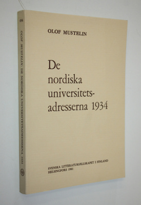 Olof Mustelin : De nordiska universitetsadresserna 1934 :...