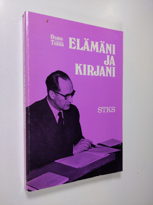 Osmo Tiililä : Elämäni ja kirjani