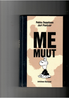PEKKA SEPPÄNEN&JARI PANTZAR: Me Muut